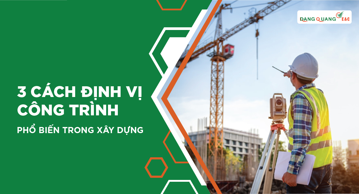 3 cách Định vị công trình Phổ biến trong Xây dựng