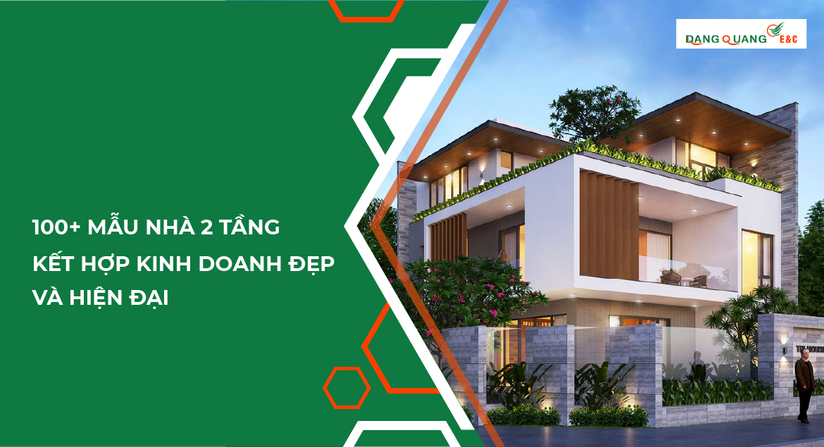 100+ mẫu nhà 2 tầng kết hợp kinh doanh đẹp và hiện đại