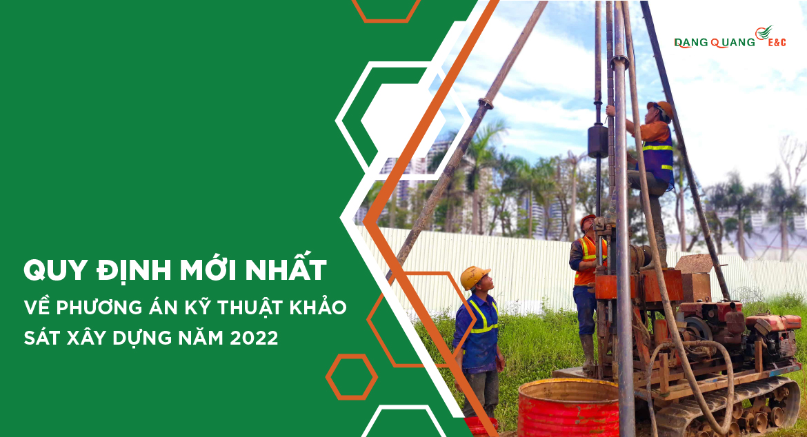 Quy định mới nhất về phương án kỹ thuật khảo sát xây dựng năm 2022