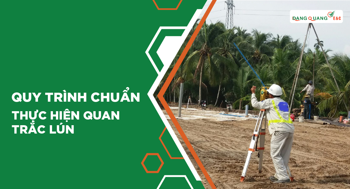 Quy trình chuẩn thực hiện quan trắc lún