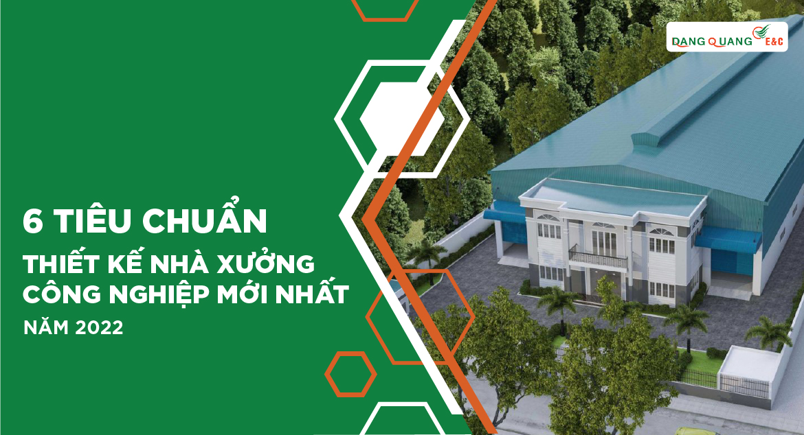 6 tiêu chuẩn thiết kế nhà xưởng công nghiệp mới nhất năm 2022