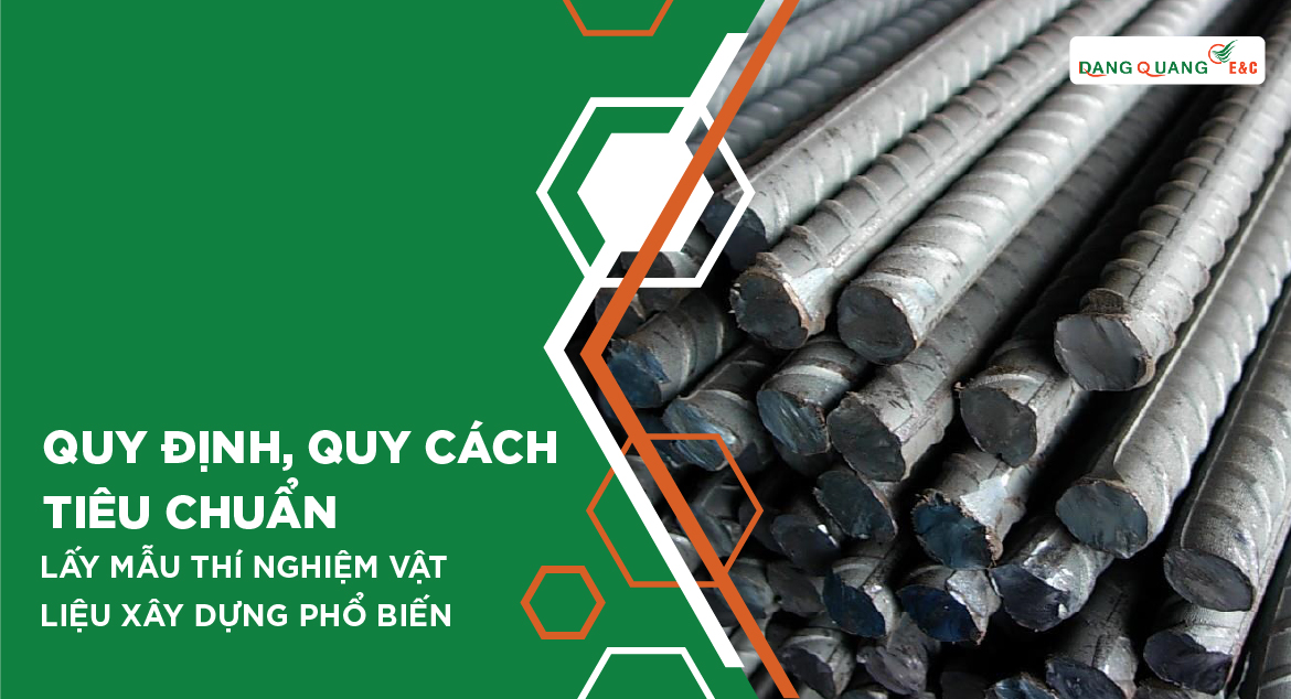 Quy Định, Quy Cách Tiêu Chuẩn Lấy Mẫu Thí Nghiệm Vật Liệu Xây Dựng  Phổ Biến