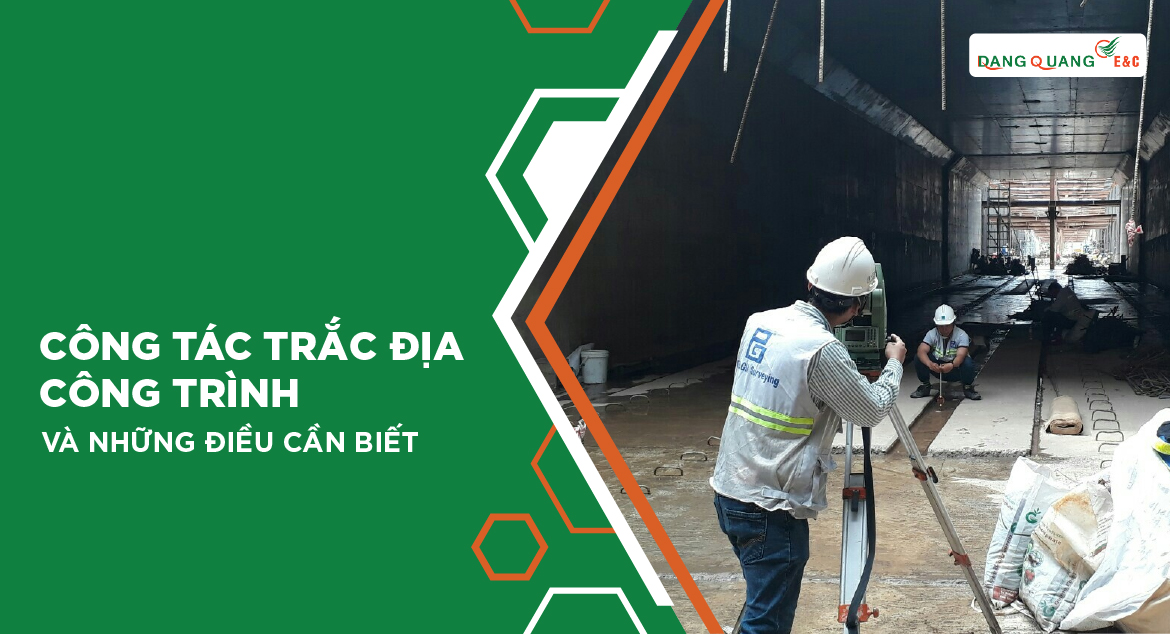 Công tác trắc địa công trình và những điều cần biết